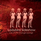 Ladybird Sideshow: Live at the Orange Lounge - 2004